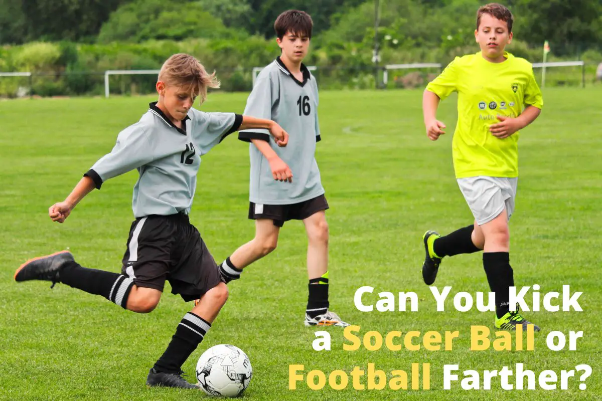 Can You Kick a Soccer Ball or Football Farther - Our Testing Says ...