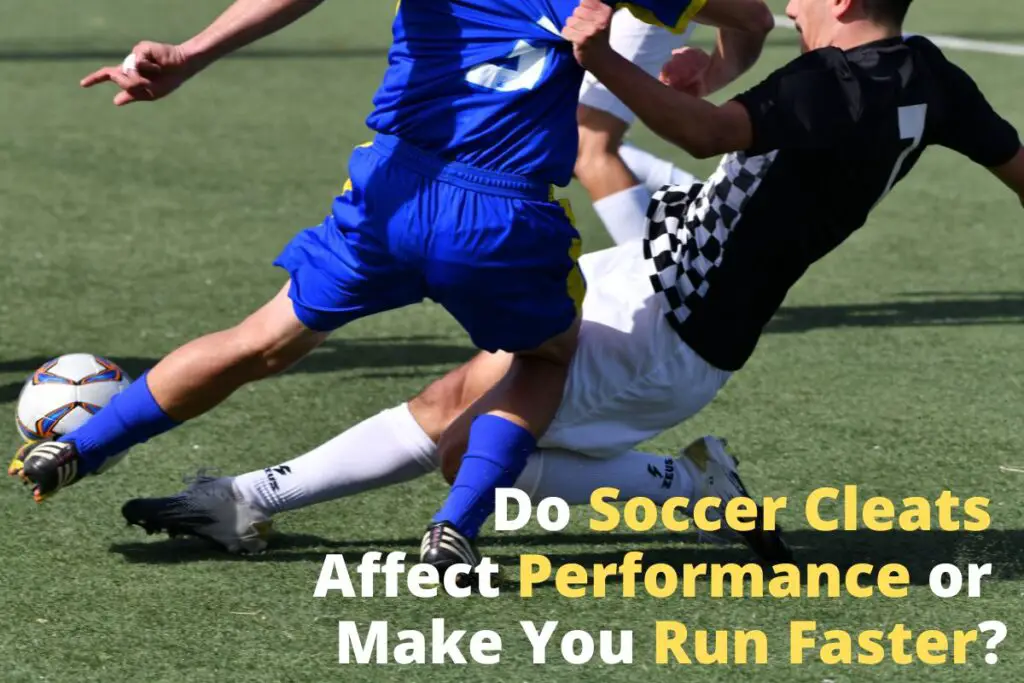 Do Soccer Cleats Affect Performance or Make You Run Faster